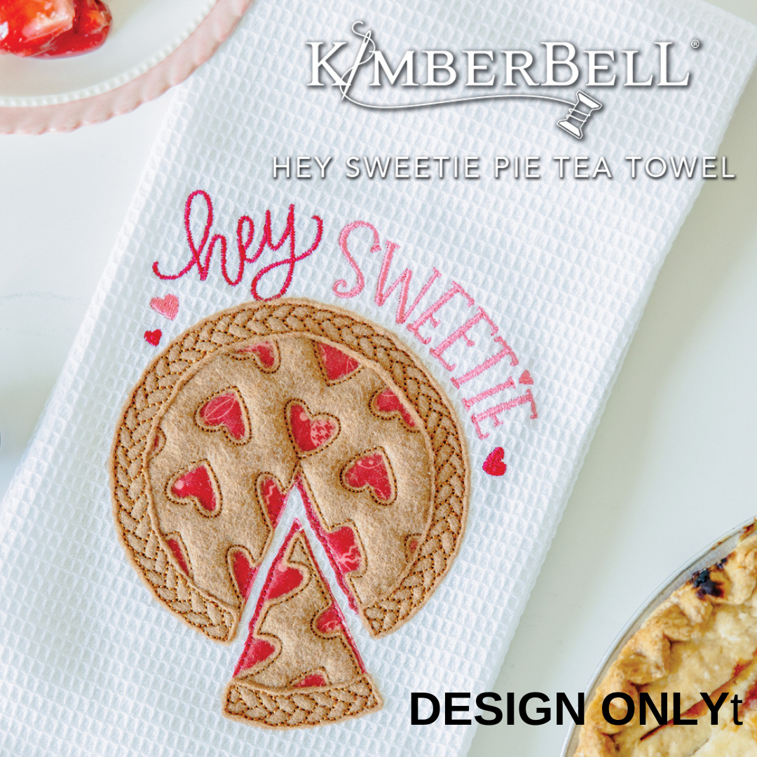 Kimberbell Dealer Digital Exclusive 2023: January - Hey Sweetie Pie Tea Towel Embroidery - Design Only