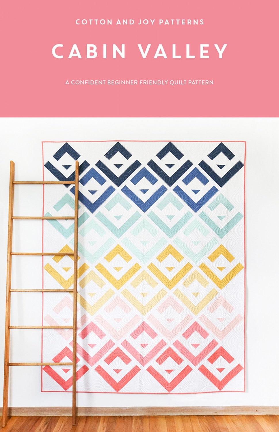 Cabin Valley - Quilt Pattern - Cotton and Joy Patterns - Kawartha Quilting and Sewing LTD.