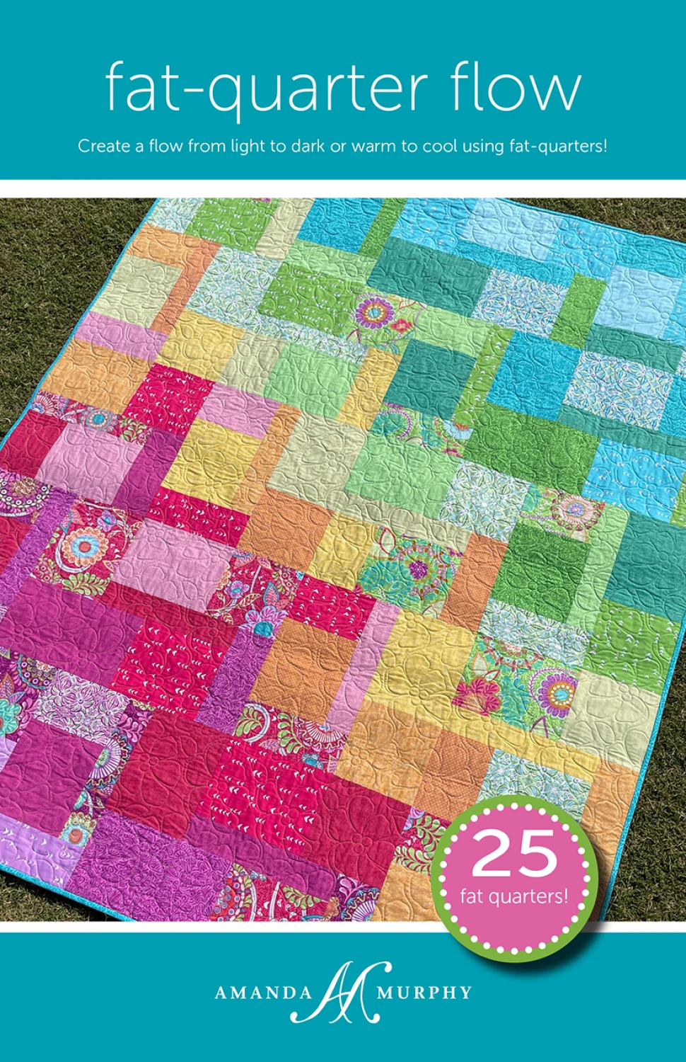 Fat - Quarter Flow - Quilt Pattern - Amanda Murphy Designs
