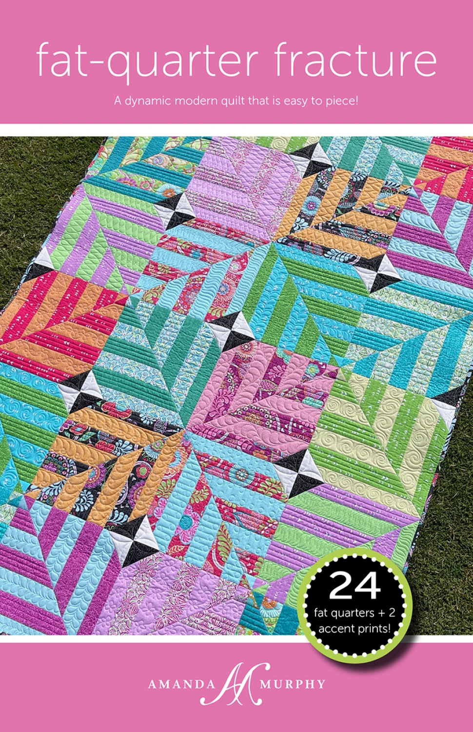 Fat - Quarter Fracture - Quilt Pattern - Amanda Murphy Designs