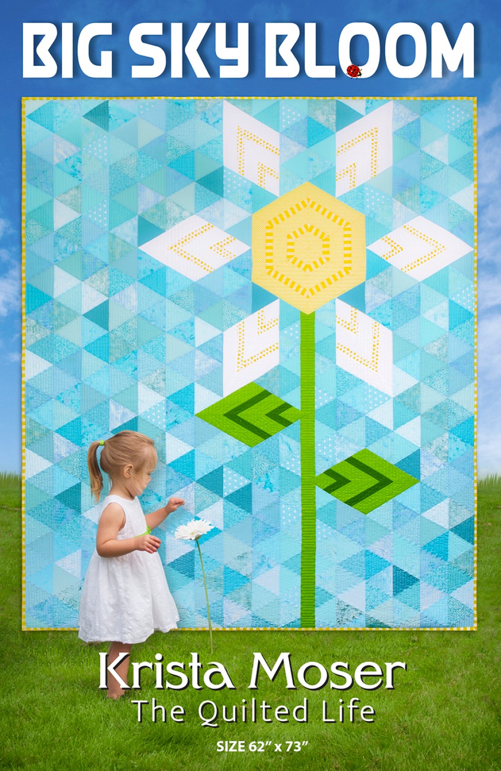 Big Sky Bloom - Quilt Pattern - The Quilted Life